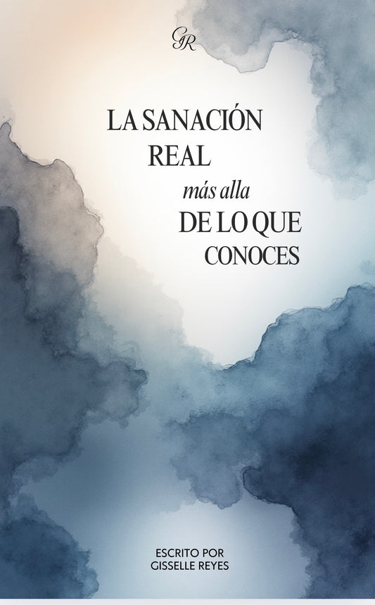 EBOOK: La sanación real, más allá de lo que conoces.